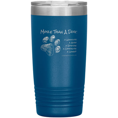 More Than A Dog - Hero Edition, 20oz Stainless Tumbler