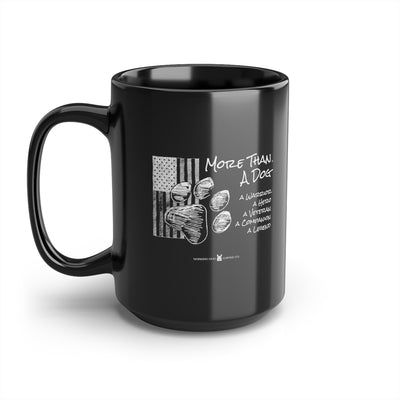 More Than a Dog - Hero Edition, Black 15oz Mug